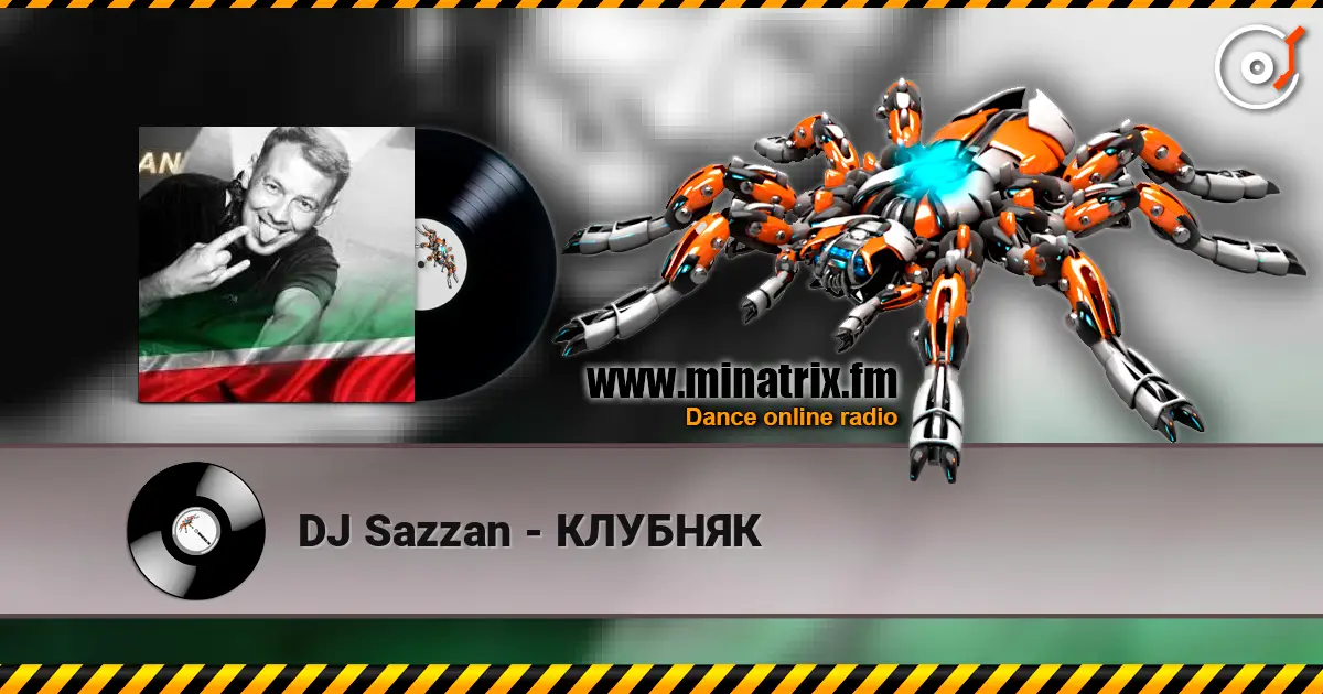 DJ Sazzan - КЛУБНЯК 高品质在线收听 | Minatrix.FM