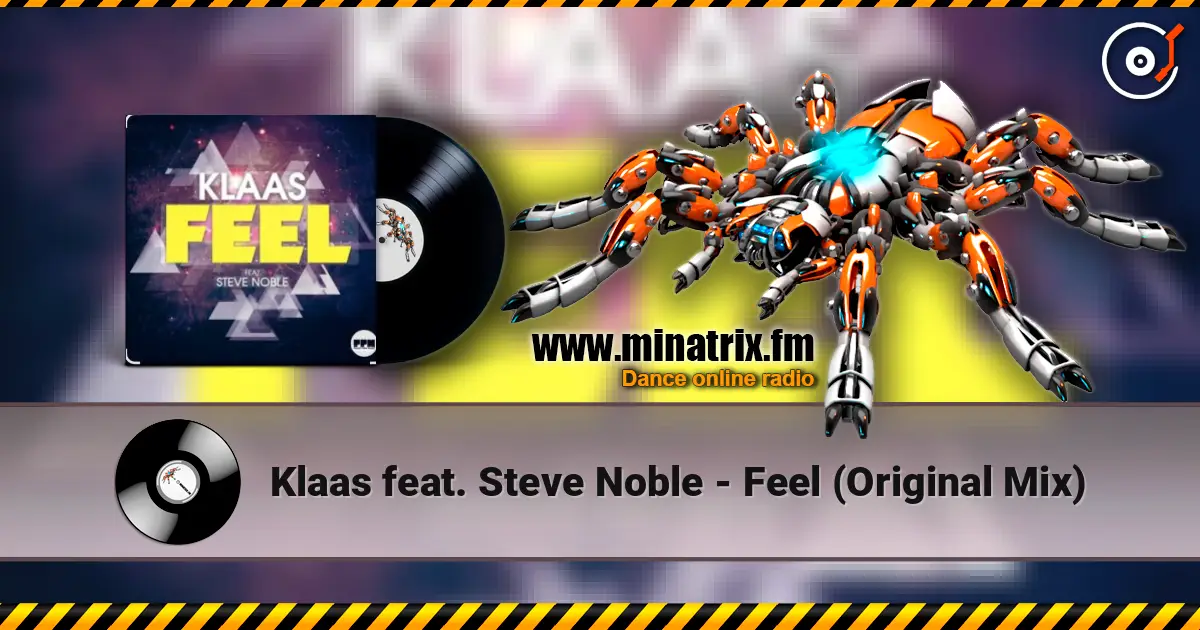 Klaas feat. Steve Noble - Feel (Original Mix) 高品质在线收听 | Minatrix.FM