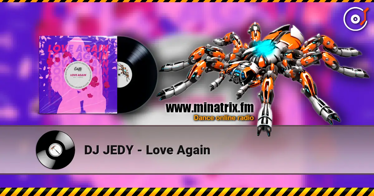 DJ JEDY - Love Again 高品质在线收听 | Minatrix.FM