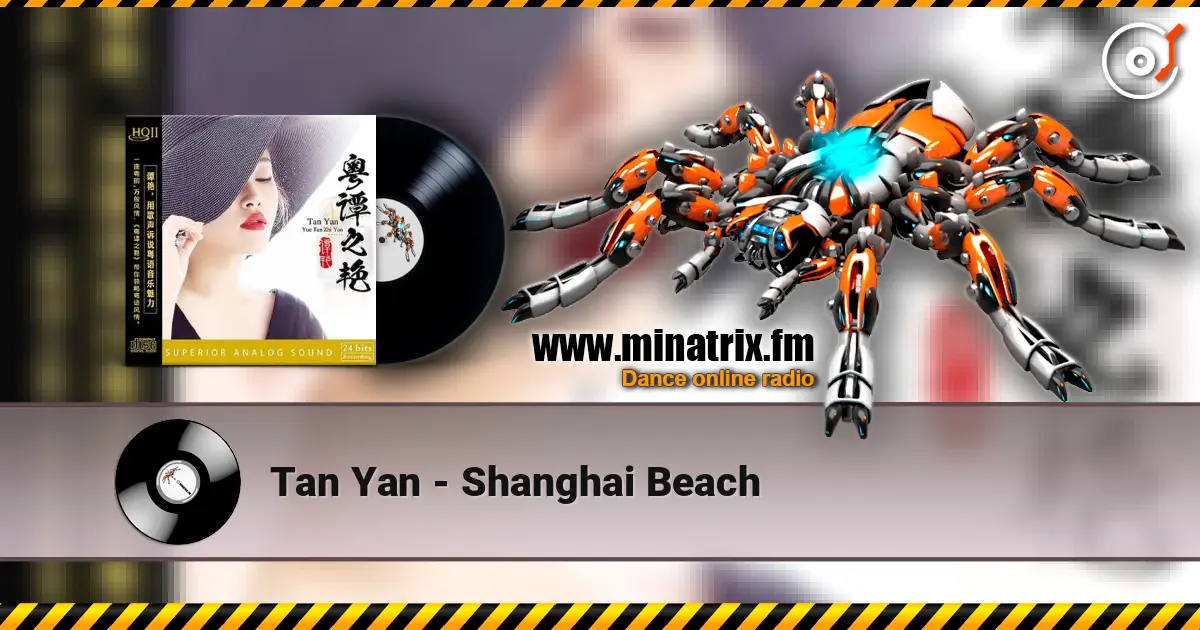 Tan Yan - Shanghai Beach 高品质在线收听 | Minatrix.FM