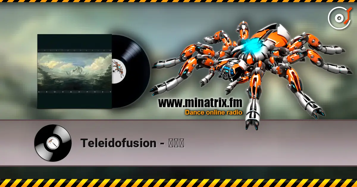 Teleidofusion - みなこ 高品质在线收听 | Minatrix.FM