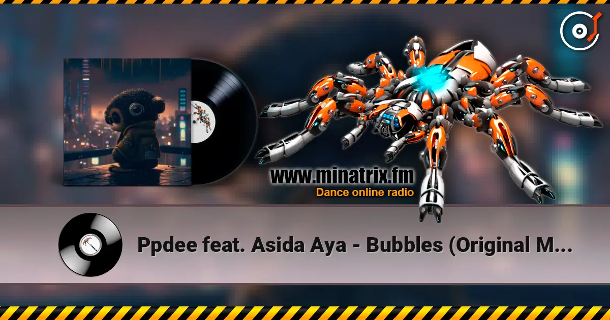 Ppdee feat. Asida Aya - Bubbles (Original Mix) 高品质在线收听 | Minatrix.FM