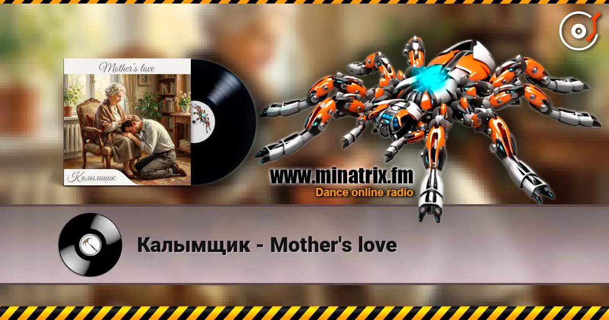 Калымщик - Mother's love 高品质在线收听 | Minatrix.FM