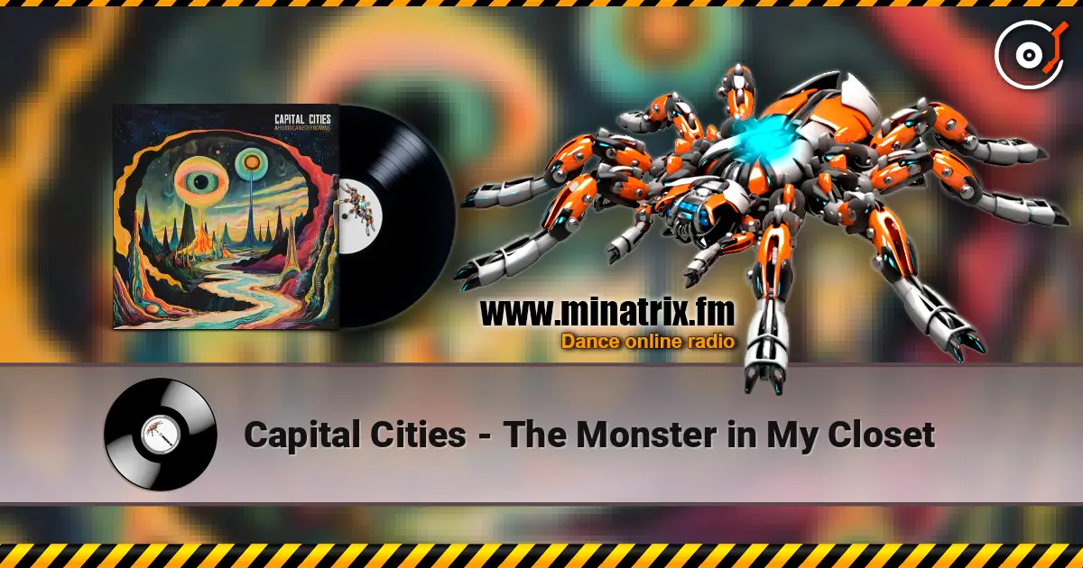 Capital Cities - The Monster in My Closet 高品质在线收听 | Minatrix.FM