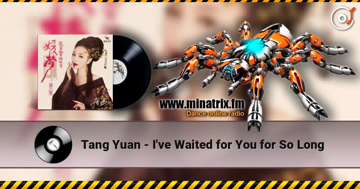 Tang Yuan - I've Waited for You for So Long 高品质在线收听 | Minatrix.FM