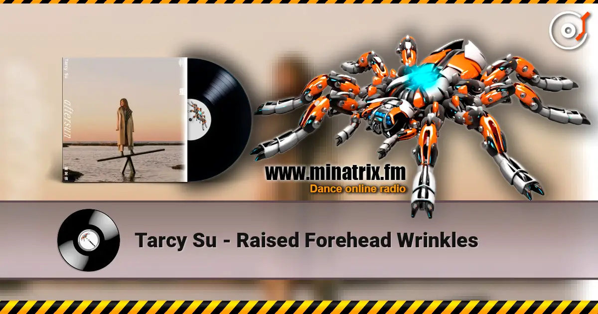Tarcy Su - Raised Forehead Wrinkles 高品质在线收听 | Minatrix.FM
