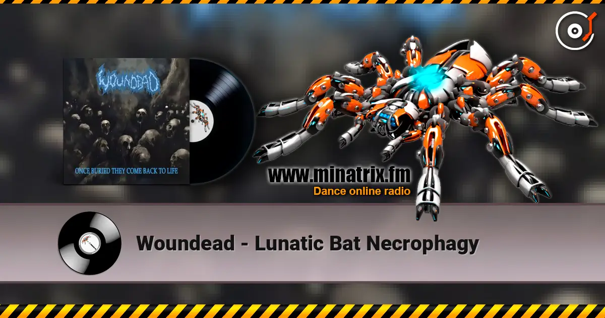 Woundead - Lunatic Bat Necrophagy 高品质在线收听 | Minatrix.FM