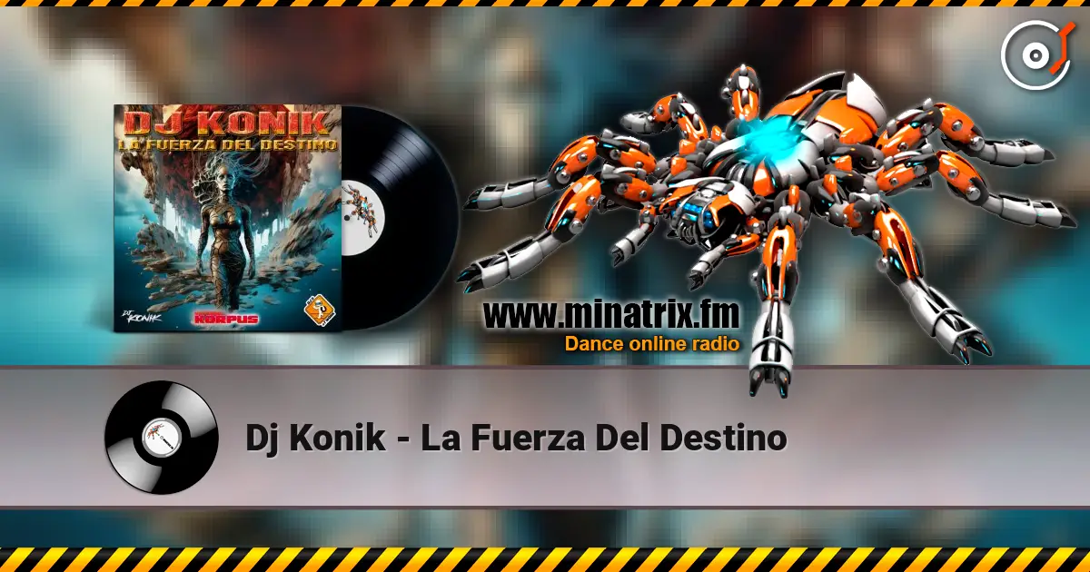 Dj Konik - La Fuerza Del Destino 高品质在线收听 | Minatrix.FM