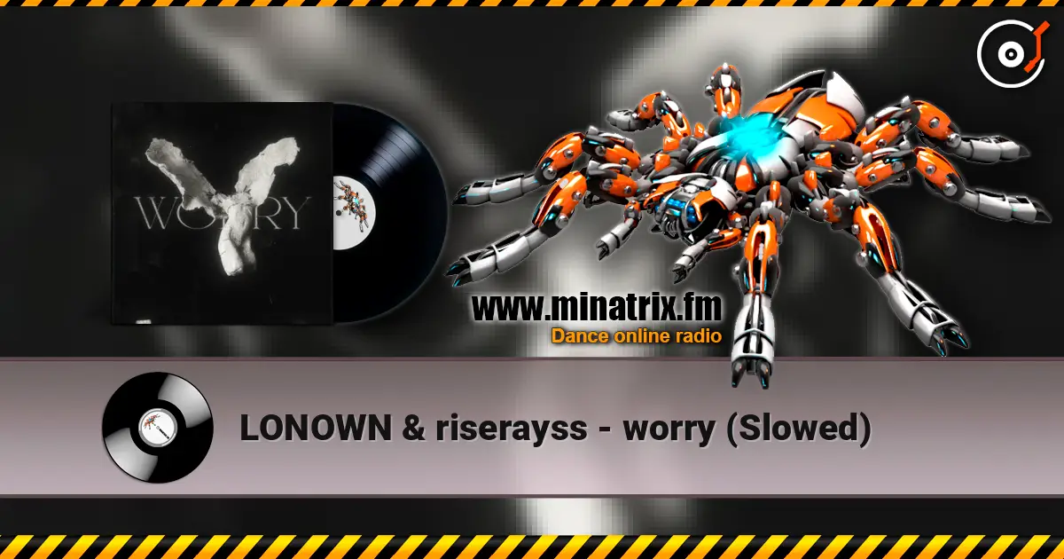 LONOWN & riserayss - worry (Slowed) 高品质在线收听 | Minatrix.FM