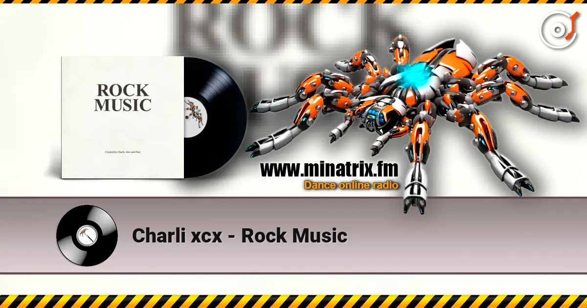 Charli xcx - Rock Music 高品质在线收听 | Minatrix.FM