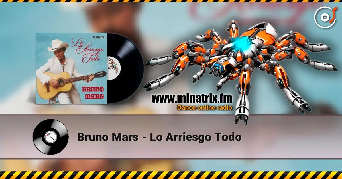 Bruno Mars - Lo Arriesgo Todo 高品质在线收听 | Minatrix.FM