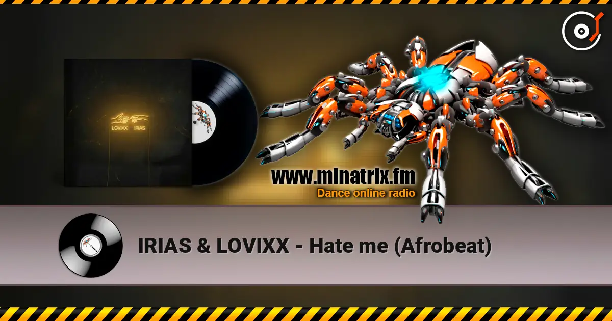 IRIAS & LOVIXX - Hate me (Afrobeat) 高品质在线收听 | Minatrix.FM
