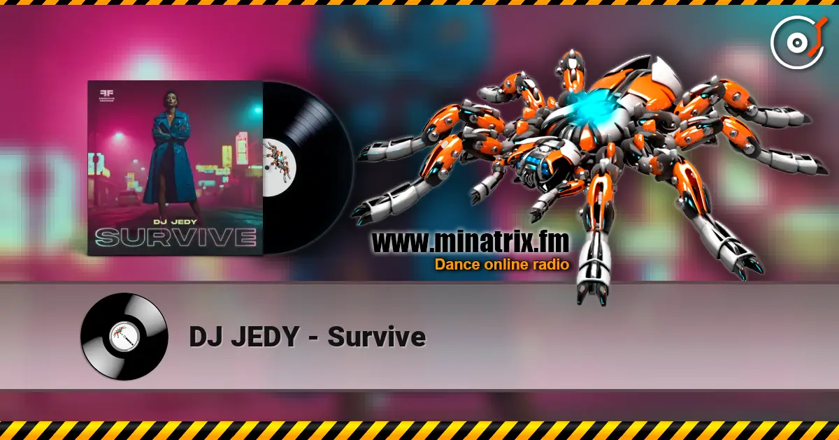 DJ JEDY - Survive 高品质在线收听 | Minatrix.FM