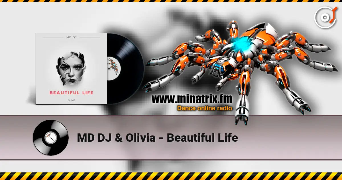 MD DJ & Olivia - Beautiful Life 高品质在线收听 | Minatrix.FM