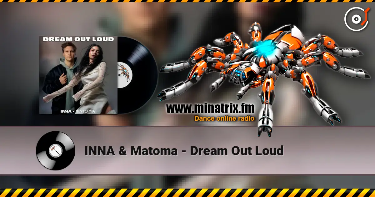 INNA & Matoma - Dream Out Loud 高品质在线收听 | Minatrix.FM