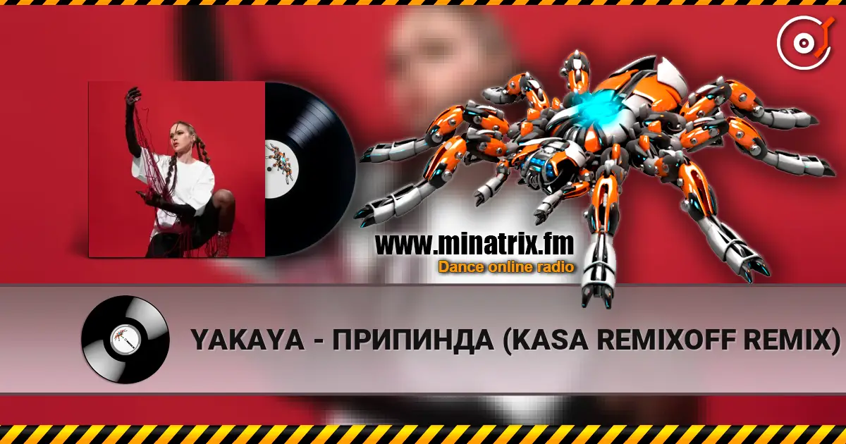 YAKAYA - ПРИПИНДА (KASA REMIXOFF REMIX) 高品质在线收听 | Minatrix.FM