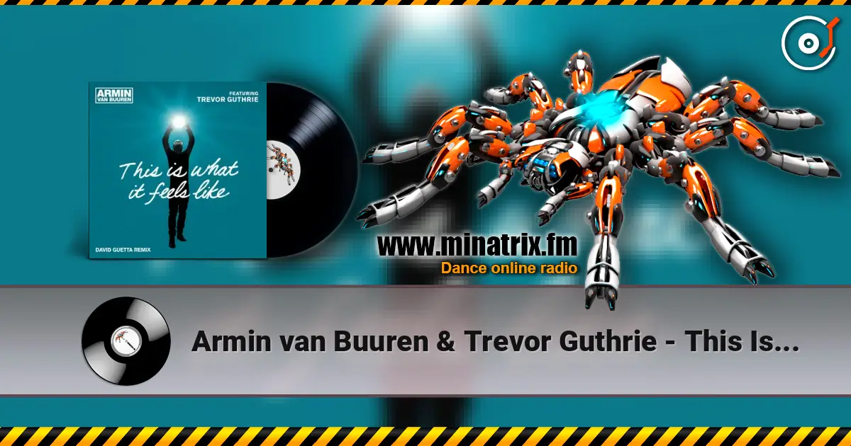 Armin van Buuren & Trevor Guthrie - This Is What It Feels Like (David Guetta Remix) 高品质在线收听 | Minatrix.FM