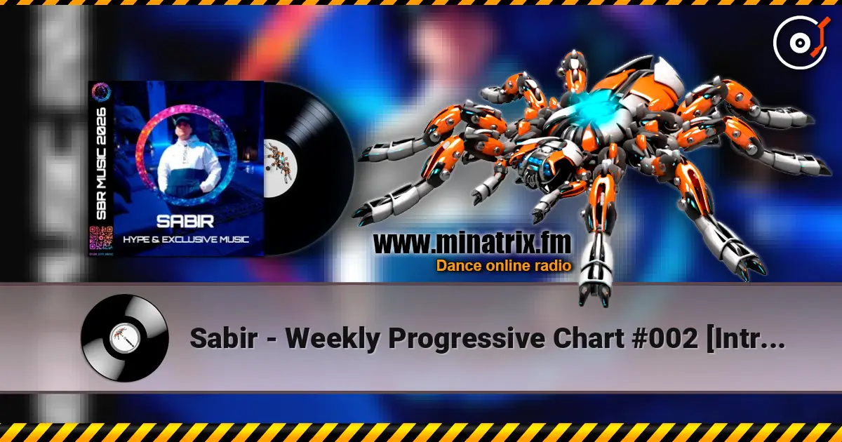 Sabir - Weekly Progressive Chart #002 [Intro Voice] [May 2026] 高品质在线收听 | Minatrix.FM