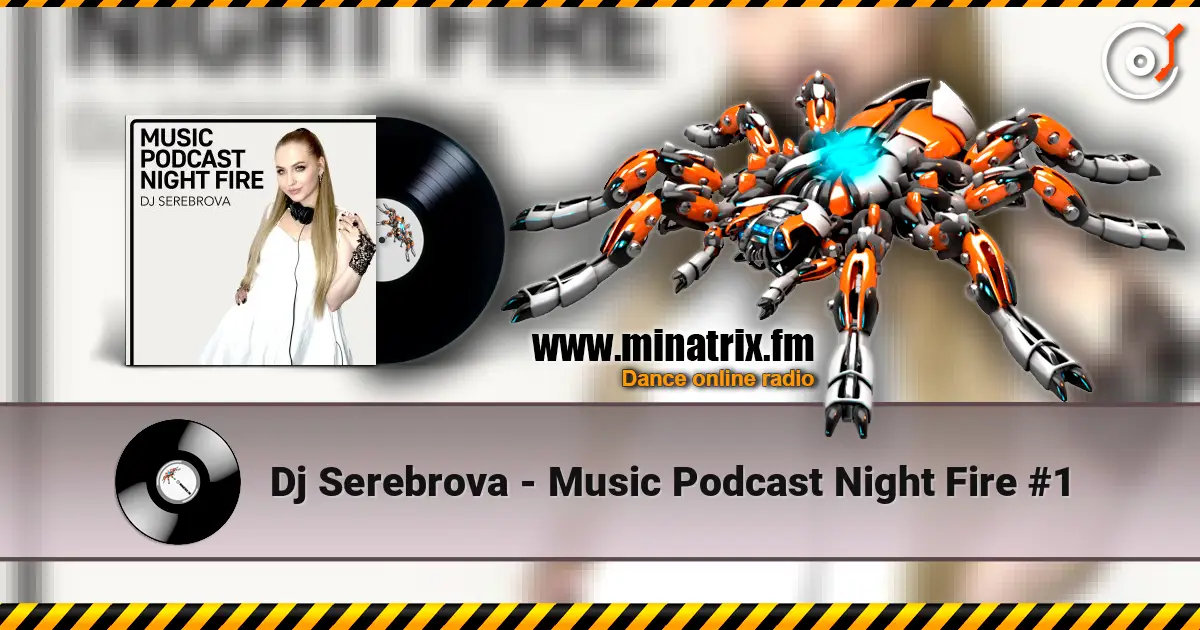 Dj Serebrova - Music Podcast Night Fire #1 高品质在线收听 | Minatrix.FM