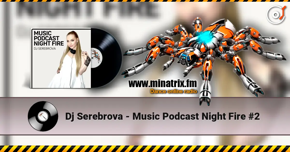 Dj Serebrova - Music Podcast Night Fire #2 高品质在线收听 | Minatrix.FM
