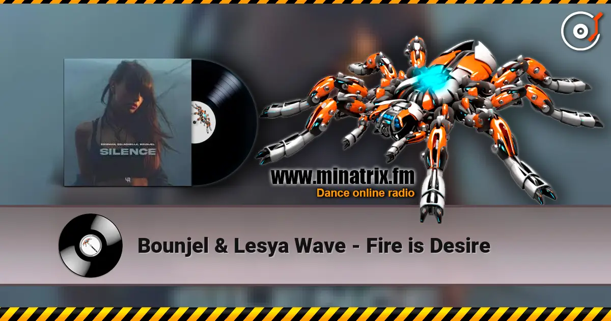 Bounjel & Lesya Wave - Fire is Desire 高品质在线收听 | Minatrix.FM
