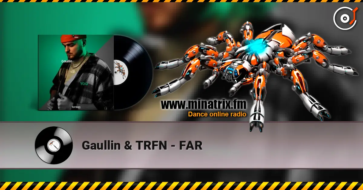 Gaullin & TRFN - FAR 高品质在线收听 | Minatrix.FM