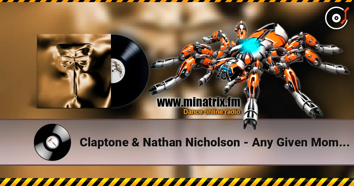 Claptone & Nathan Nicholson - Any Given Moment 高品质在线收听 | Minatrix.FM