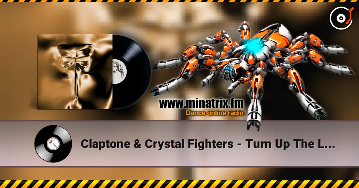 Claptone & Crystal Fighters - Turn Up The Love 高品质在线收听 | Minatrix.FM