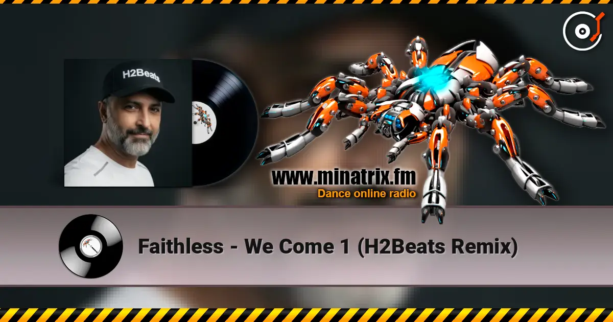 Faithless - We Come 1 (H2Beats Remix) 高品质在线收听 | Minatrix.FM