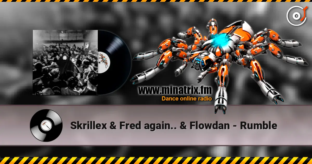 Skrillex & Fred again.. & Flowdan - Rumble 高品质在线收听 | Minatrix.FM