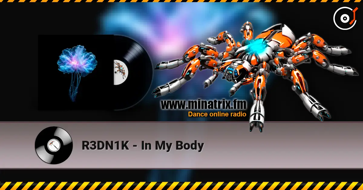 R3DN1K - In My Body 高品质在线收听 | Minatrix.FM