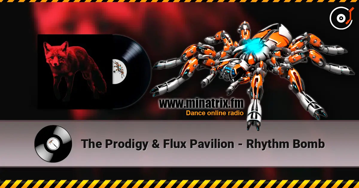 The Prodigy & Flux Pavilion - Rhythm Bomb 高品质在线收听 | Minatrix.FM
