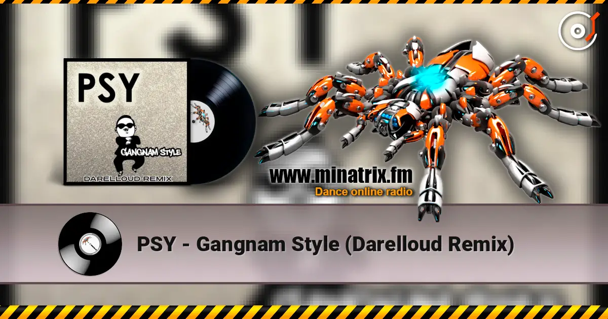 PSY - Gangnam Style (Darelloud Remix) 高品质在线收听 | Minatrix.FM