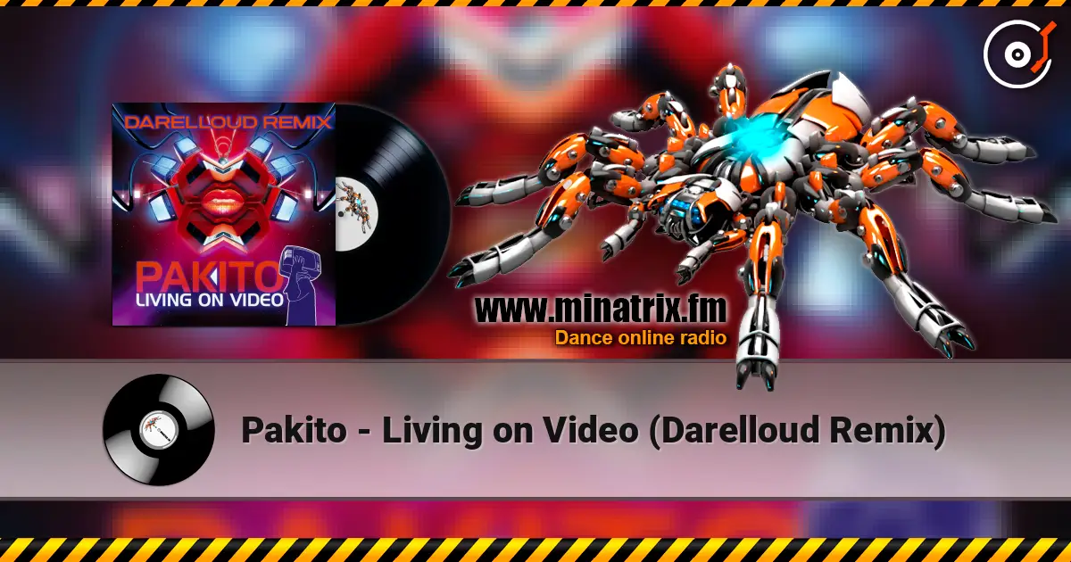 Pakito - Living on Video (Darelloud Remix) 高品质在线收听 | Minatrix.FM