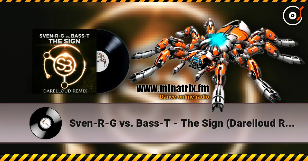 Sven-R-G vs. Bass-T - The Sign (Darelloud Remix) 高品质在线收听 | Minatrix.FM