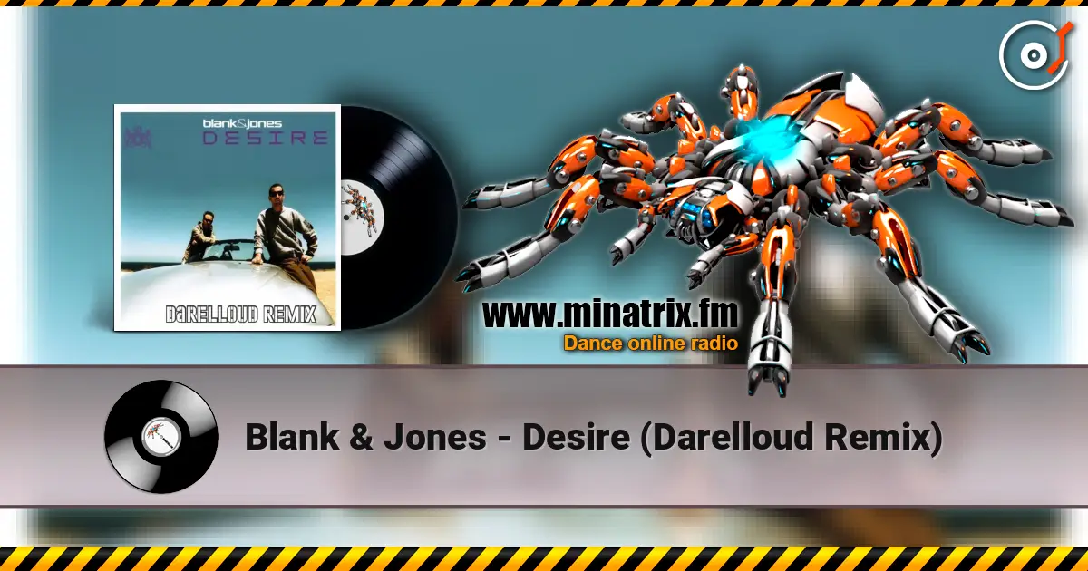 Blank & Jones - Desire (Darelloud Remix) 高品质在线收听 | Minatrix.FM