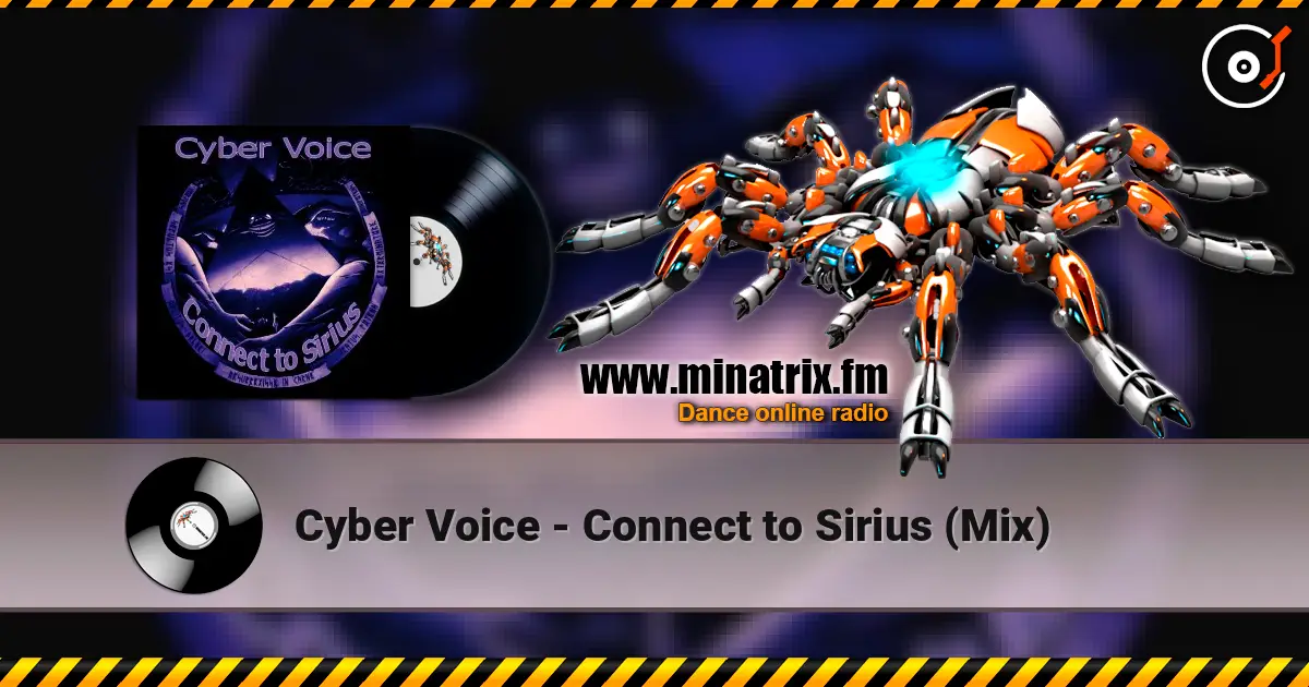 Cyber Voice - Connect to Sirius (Mix) 高品质在线收听 | Minatrix.FM