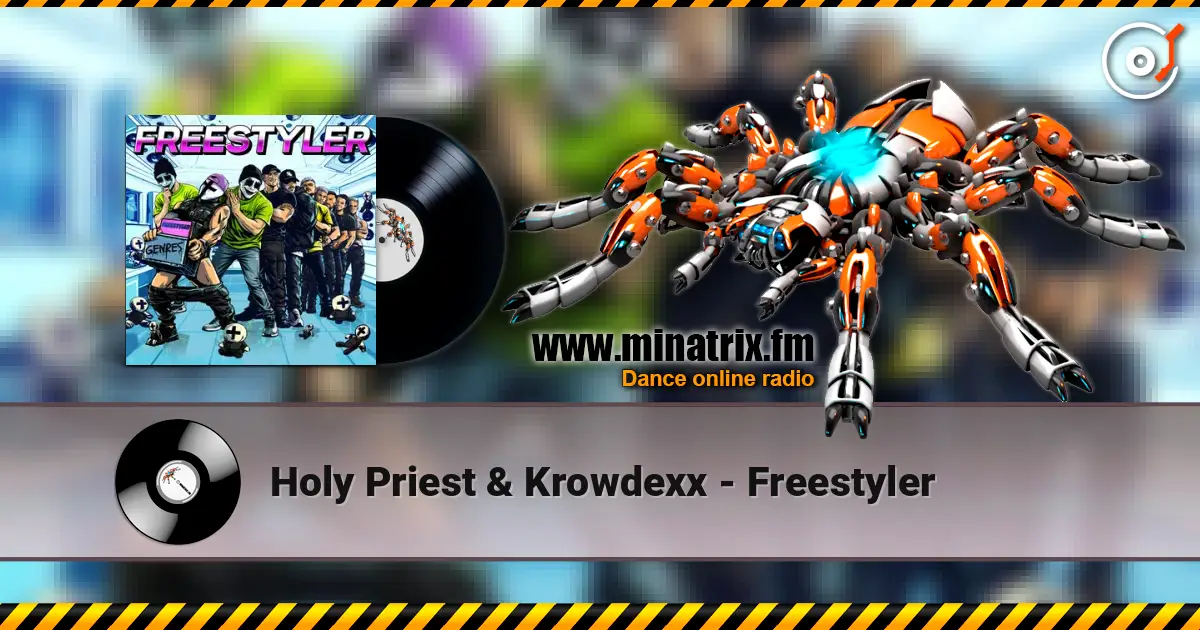 Holy Priest & Krowdexx - Freestyler 高品质在线收听 | Minatrix.FM