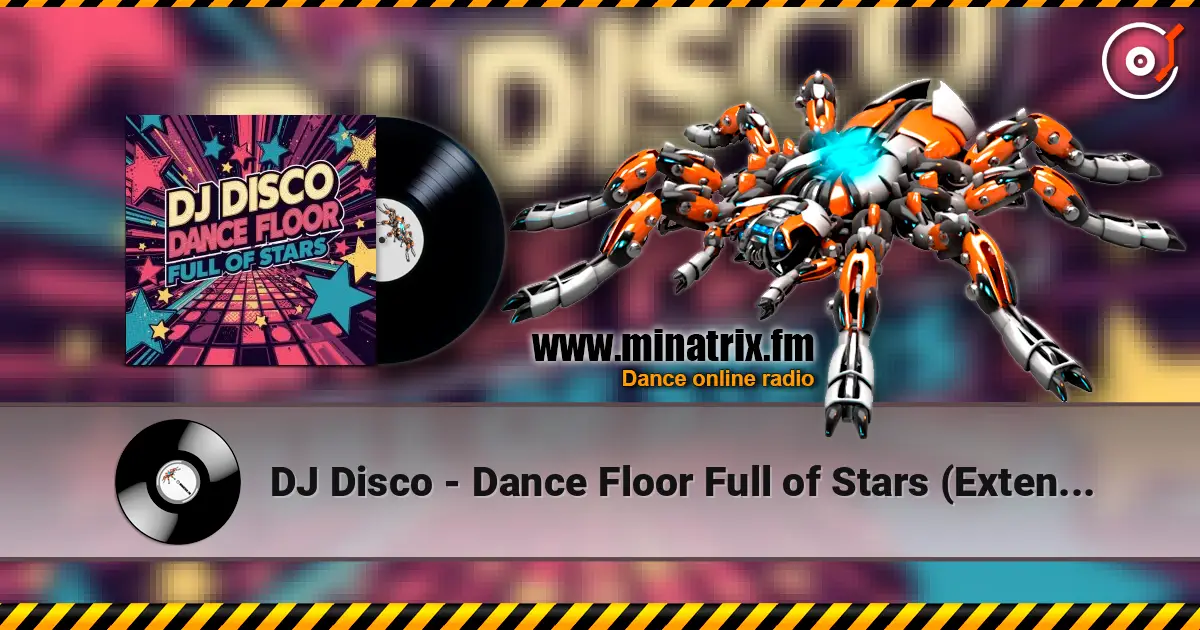 DJ Disco - Dance Floor Full of Stars (Extended Mix) 高品质在线收听 | Minatrix.FM