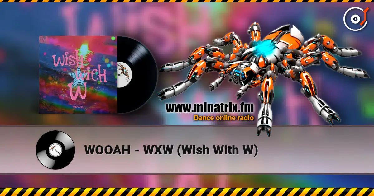 WOOAH - WXW (Wish With W) 高品质在线收听 | Minatrix.FM