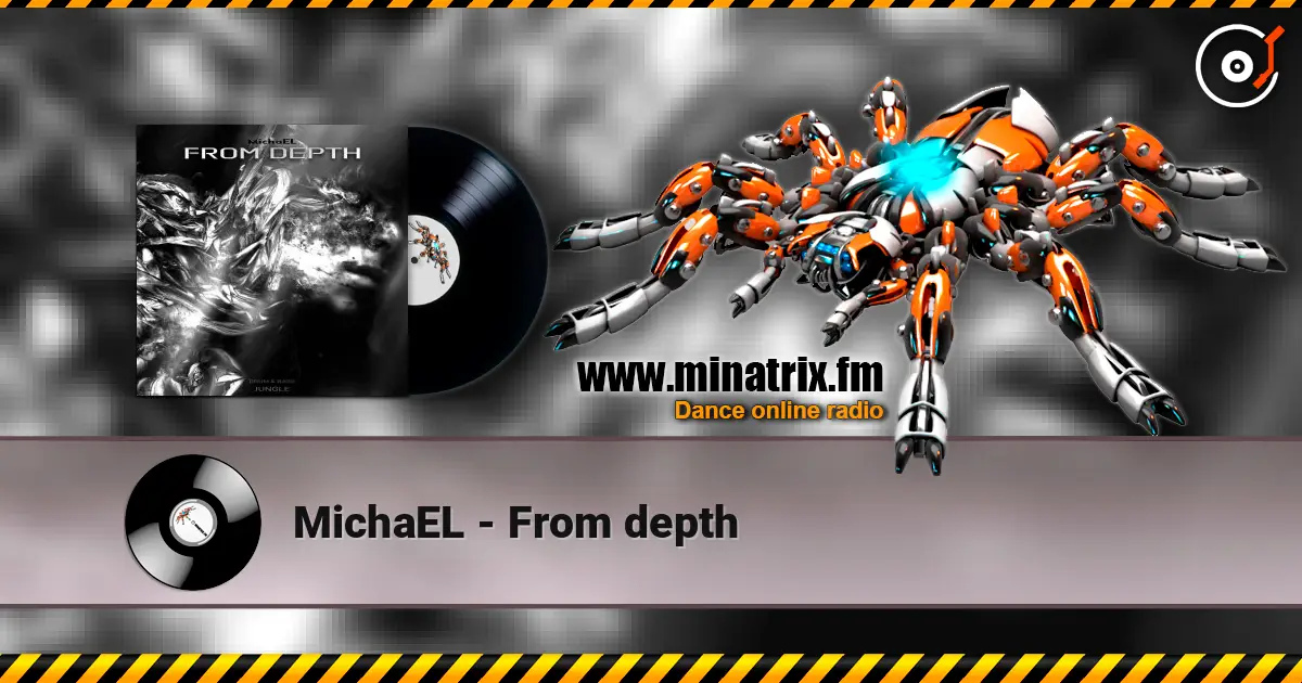MichaEL - From depth 高品质在线收听 | Minatrix.FM