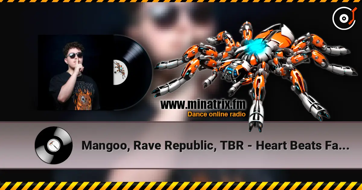 Mangoo, Rave Republic, TBR - Heart Beats Faster Eurodancer 高品质在线收听 | Minatrix.FM