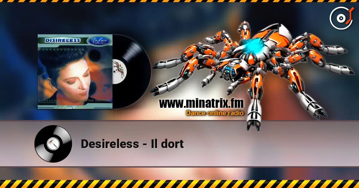 Desireless - Il dort 高品质在线收听 | Minatrix.FM