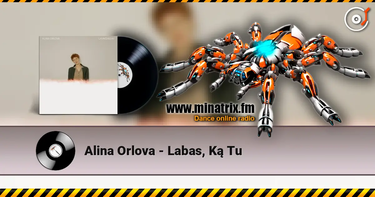 Alina Orlova - Labas, Ką Tu 高品质在线收听 | Minatrix.FM