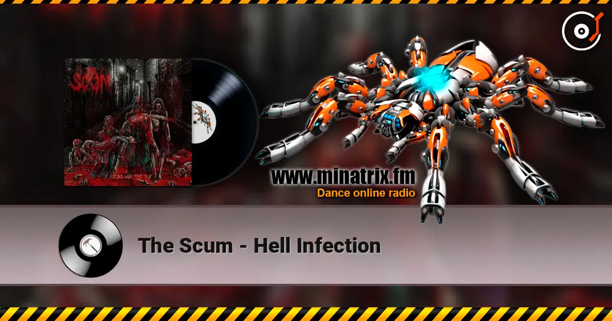 The Scum - Hell Infection 高品质在线收听 | Minatrix.FM