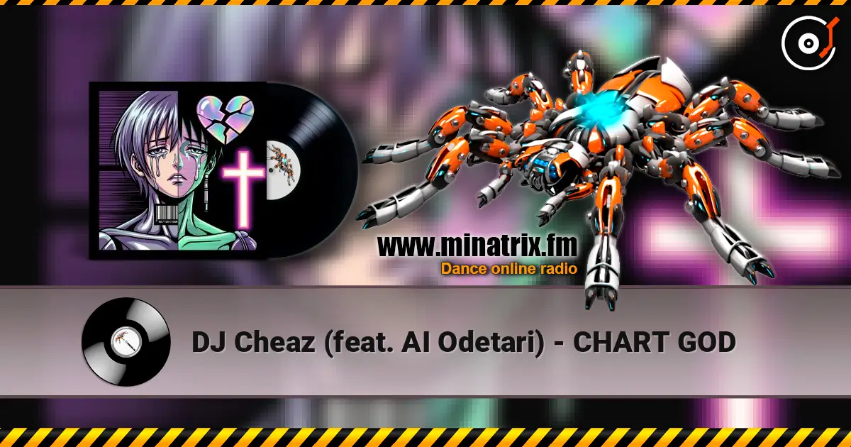 DJ Cheaz (feat. AI Odetari) - CHART GOD 高品质在线收听 | Minatrix.FM