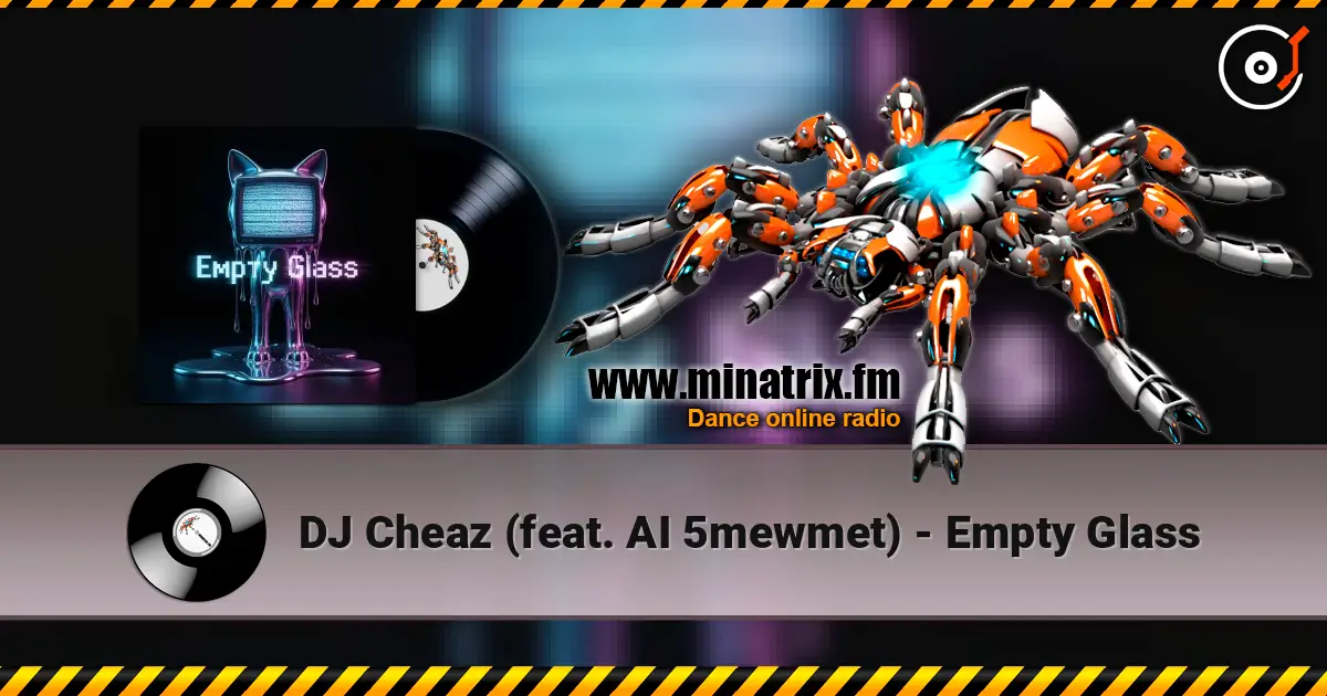 DJ Cheaz (feat. AI 5mewmet) - Empty Glass 高品质在线收听 | Minatrix.FM