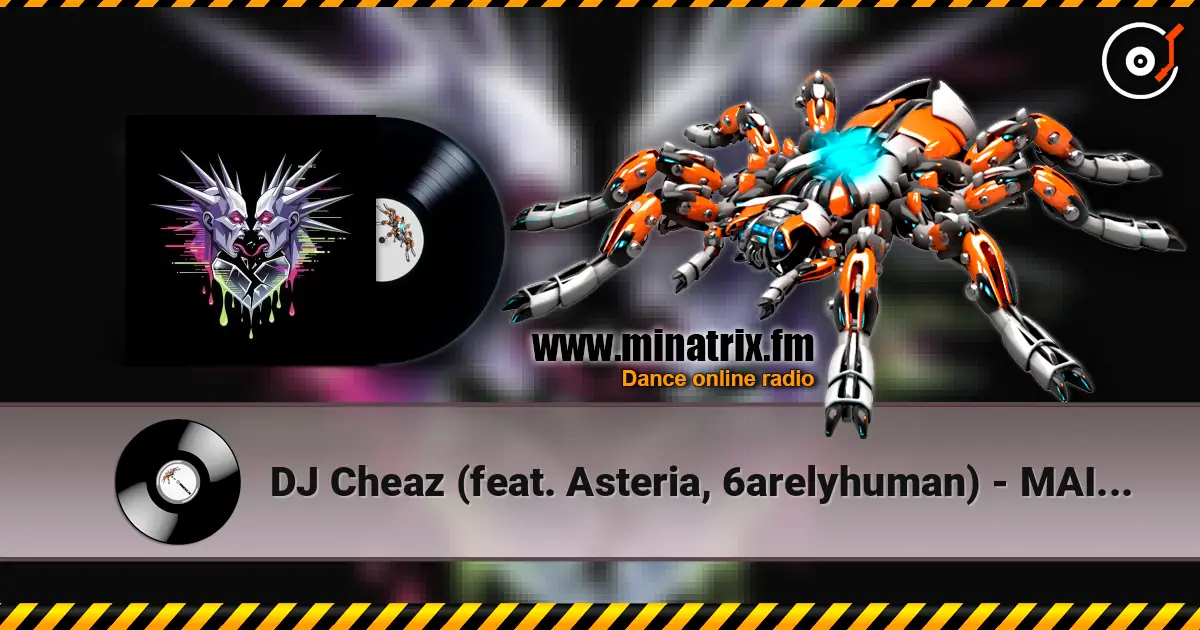 DJ Cheaz (feat. Asteria, 6arelyhuman) - MAIN EVENT 高品质在线收听 | Minatrix.FM