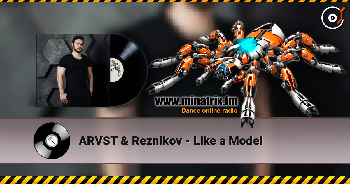 ARVST & Reznikov - Like a Model 高品质在线收听 | Minatrix.FM