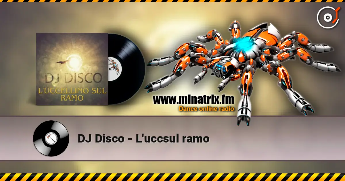 DJ Disco - L'uccsul ramo 高品质在线收听 | Minatrix.FM